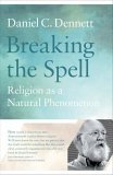 View Dan Dennett's Breaking The Spell at amazon.co.uk